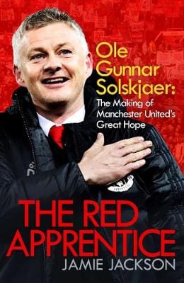 Jackson, Jamie UNKNOWN Very Good The Red Apprentice: Ole Gunnar Solskjaer: The Making of Manchester United's Great Hope