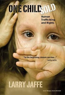 Jaffe, Larry BARGAIN POETRY Larry Jaffe: One Child Sold: Human Trafficking and Rights [2010] paperback