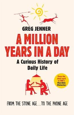 Jenner, Greg HISTORY New Greg Jenner: A Million Years in a Day [2016] paperback