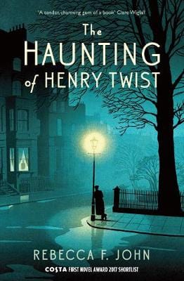 John, Rebecca F FICTION PAPERBACK New Rebecca John: The Haunting of Henry Twist: Shortlisted for the Costa First Novel Award 2017 [2018] paperback
