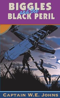 Johns, W E CHILDRENS FICTION W E Johns: Biggles and the Black Peril [2004] paperback