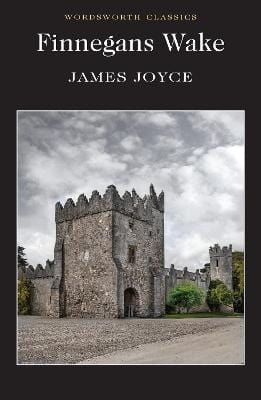 Joyce, James & Platt, Professor Len (Professor Of Moder & Carabine, Dr Keith (University Of Canter WORDSWORTH CLASSICS James Joyce: Finnegans Wake (Wordsworth Classics) [2012] paperback