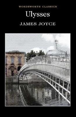 Joyce, James & Watts, Professor Cedric, M.A. Ph.D. (Eme & Carabine, Dr Keith (University Of Kent A WORDSWORTH CLASSICS James Joyce: Ulysses (Wordsworth Classics) [2010] mass_market