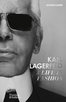 Kaiser, Alfons FASHION Alfons Kaiser: Karl Lagerfeld: A Life in Fashion [2022] hardback