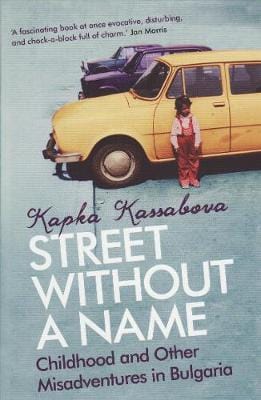 Kassabova, Kapka TRAVEL WRITING Kapka Kassabova: Street Without A Name [2009] paperback