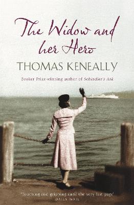 Keneally, Thomas UNKNOWN Good The Widow and her Hero