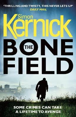Kernick, Simon BARGAIN CRIME FICTION Simon Kernick: The Bone Field [2017] paperback