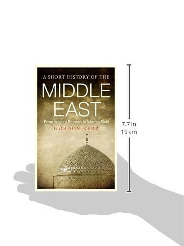 Kerr, Gordon BARGAIN HISTORY Short History of the Middle East, A: From Ancient Empires to Islamic State [2016] paperback