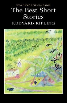 Kipling, Rudyard & Watts, Professor Cedric, M.A. Ph.D. (Eme & Carabine, Dr Keith (University Of Kent A WORDSWORTH CLASSICS Rudyard Kipling: The Best Short Stories [1997] paperback