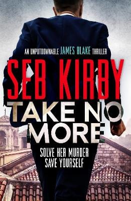 Kirby, Seb CRIME FICTION Seb Kirby: Take No More [2020] paperback