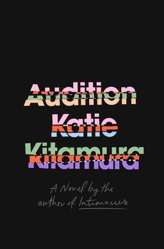 Kitamura, Katie PREORDER FICTION New Katie Kitamura: Audition [2025]