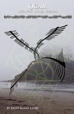 Laurie, Erynn Rowan UNKNOWN Very Good Ogam: Weaving Word Wisdom