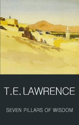 Lawrence, T E & Calder, Angus & Griffith, Tom WORDSWORTH CLASSICS T.E. Lawrence: Seven Pillars of Wisdom (Classics of World Literature) [1997] paperback