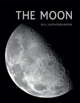 Leatherbarrow, Bill POPULAR SCIENCE New Bill Leatherbarrow: The Moon [2018] hardback