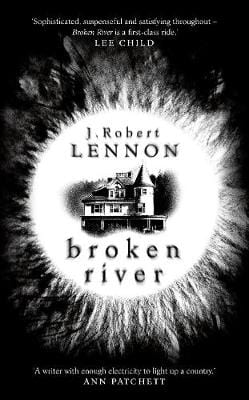 Lennon, J Robert BARGAIN FICTION HARDBACK New J Robert Lennon: Broken River: The most suspense-filled, inventive thriller you’ll read this year [2017] hardback
