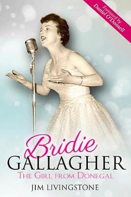 Livingstone, Jim BARGAIN IRISH BIOGRAPHY New Jim Livingstone: Bridie Gallagher: The Girl From Donegal [2015] hardback