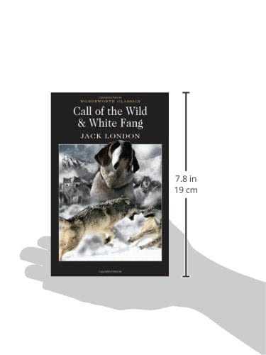 London, Jack & Kelly, Lionel (University Of Reading) & Carabine, Dr Keith (University Of Kent A WORDSWORTH CLASSICS Jack London: Call of the Wild & White Fang (Wordsworth Classics) [1992] paperback