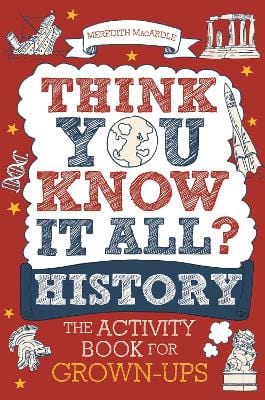 Macardle, Meredith HISTORY Meredith MacArdle: Think You Know It All? History [2020] paperback