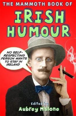 Malone, Aubrey BARGAIN HUMOUR Aubrey Malone: The Mammoth Book of Irish Humour [2012] paperback