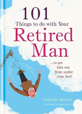 Mander, Gabrielle UNKNOWN Gabrielle Mander: 101 Things to Do With a Retired Man [2012] hardback