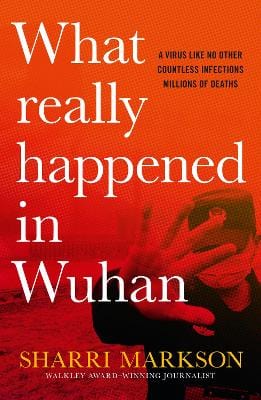 Markson, Sharri CURRENT AFFAIRS New Sharri Markson: What Really Happened In Wuhan [2021] hardback