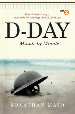 Mayo, Jonathan BARGAIN HISTORY New Jonathan Mayo: D-Day [2014] hardback