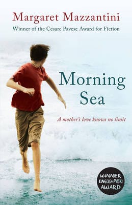 Mazzantini, Margaret BARGAIN FICTION HARDBACK Margaret Mazzantini: Morning Sea [2015] hardback