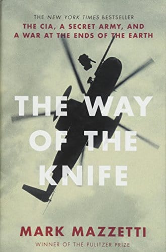 Mazzetti, Mark BARGAIN MILITARIA New Mark Mazzetti: The Way of the Knife: the CIA, a secret army, and a war at the ends of the Earth [2013] hardback