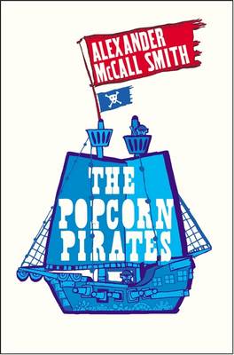 Mccall Smith, Alexander CHILDRENS FICTION Alexander McCall Smith: The Popcorn Pirates [2005] paperback