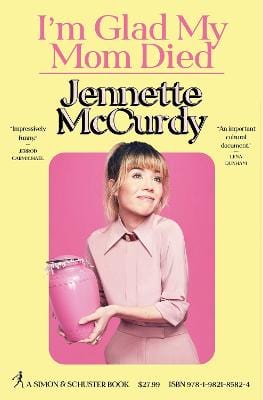 Mccurdy, Jennette FILM/CINEMA Jennette Mccurdy: I'm Glad My Mom Died: Jennette McCurdy [2022] hardback