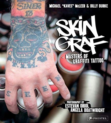 Mcleer, Michael & Burke, Billy & Boatwright, Angela & Oriol, Estevan BARGAIN ART New Michael &#34: Skin Graf: Masters of Graffiti Tattoo [2013] hardback