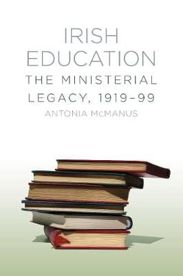 Mcmanus, Antonia BARGAIN IRISH HISTORY New Antonia Mcmanus: Irish Education Thr Ministerial Legacy 191 [2022] paperback