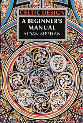 Meehan, Aidan PRACTICAL ART Aidan Meehan: Celtic Design: A Beginner's Manual [1991] paperback
