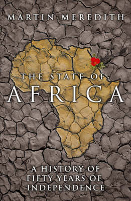 Meredith, Martin HISTORY Martin Meredith: The State of Africa [2005] hardback