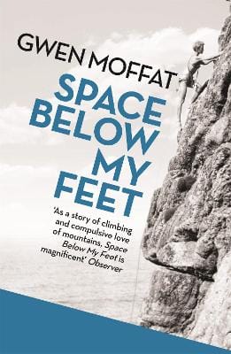 Moffat, Gwen BARGAIN TRAVEL WRITING New Gwen Moffat: Space Below My Feet [2013] paperback