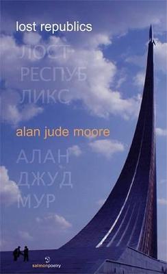 Moore, Alan Jude BARGAIN POETRY Alan Jude Moore: Lost Republics [2009] paperback