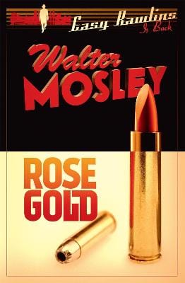 Mosley, Walter CRIME FICTION New Walter Mosley: Rose Gold [2015] paperback