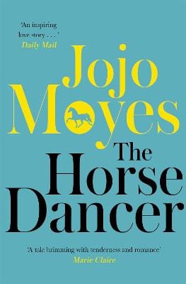 Moyes, Jojo FICTION PAPERBACK Jojo Moyes: The Horse Dancer: Discover the heart-warming Jojo Moyes you haven't read yet [2010] paperback