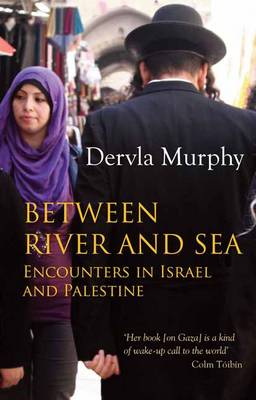 Murphy, Dervla TRAVEL WRITING New Dervla Murphy: Between River and Sea [2015] paperback