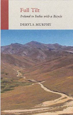 Murphy, Dervla TRAVEL WRITING Dervla Murphy: Full Tilt: Ireland to India with a Bicycle [2010] paperback