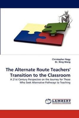 The Alternate Route Teachers' Transition to the Classroom – Chapters ...
