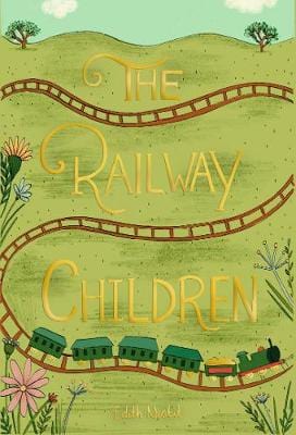 Nesbit, E WORDSWORTH CLASSICS Edith Nesbit: The Railway Children (Wordsworth Collector's Editions) [2018] hardback