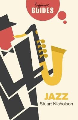 Nicholson, Stuart MUSIC New Stuart Nicholson: Jazz [2017] paperback