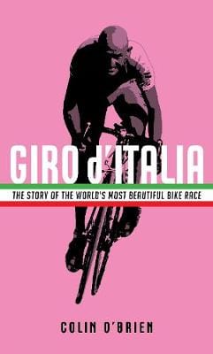 O, Brien Colin BARGAIN SPORT New Brien Colin O: Giro d'Italia [2017] hardback