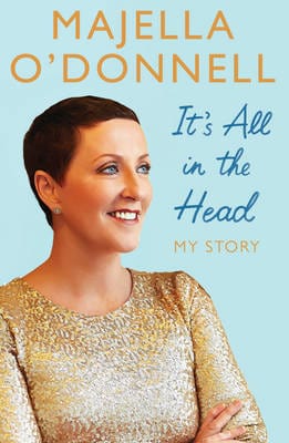 O'donnell, Majella UNKNOWN Majella O'Donnell: It's All in the Head [2014] paperback