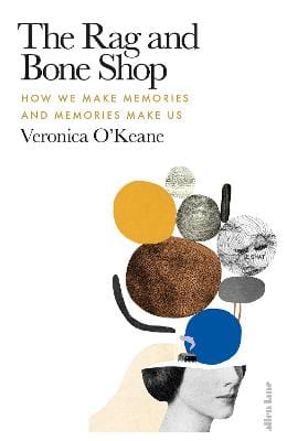 O'keane, Veronica POPULAR PSYCHOLOGY Veronica O'Keane: RAG AND BONE SHOP W2 [2021] hardback