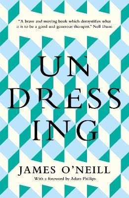 O'neill, James POPULAR PSYCHOLOGY New James O'Neill: Undressing [2019] hardback