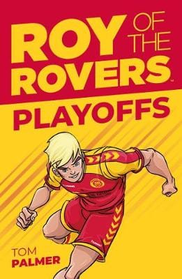 Palmer, Tom & Henke, Lisa CHILDRENS FICTION New Tom Palmer: Roy of the Rovers: Play-offs [2019] paperback