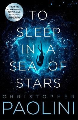 Paolini, Christopher CUSTO New Christopher Paolini: To Sleep in a Sea of Stars [2020] hardback