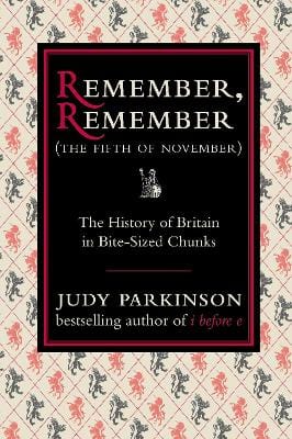 Parkinson, Judy HISTORY Judy Parkinson: Remember, Remember (The Fifth of November) [2008] hardback